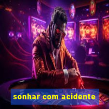 sonhar com acidente